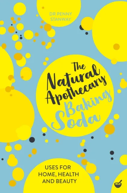 Watkins Media Limited The Natural Apothecary: Baking Soda : Tips For Home, Health And Beauty