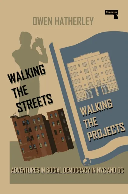 Watkins Media Limited Walking The Streets/walking The Projects : Adventures In Social Democracy In Nyc And Dc