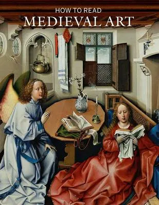 Wendy A. Stein How to Read Medieval Art
