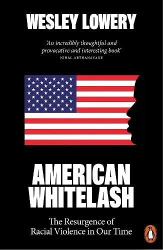 Wesley Lowery American Whitelash