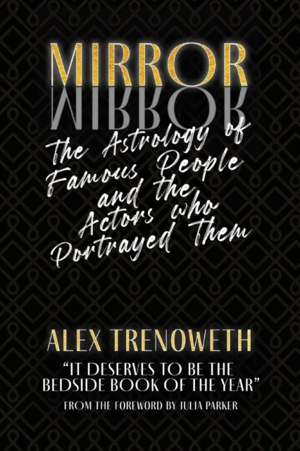 Wessex Astrologer Ltd Mirror Mirror: The Astrology Of Famous People And The Actors Who Portrayed Them