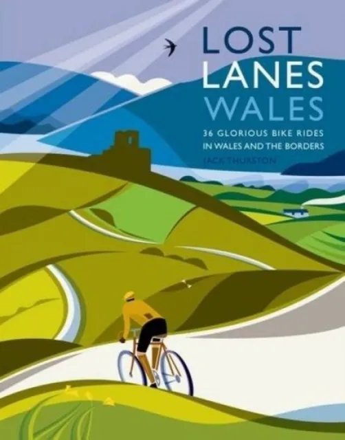 Wild Things Publishing Ltd Lost Lanes Wales : 36 Glorious Bike Rides In Wales And The Borders
