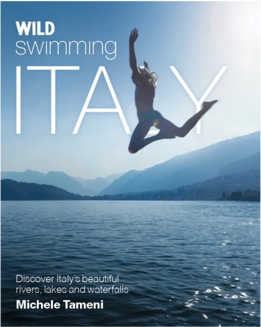 Wild Things Publishing Ltd Wild Swimming Italy