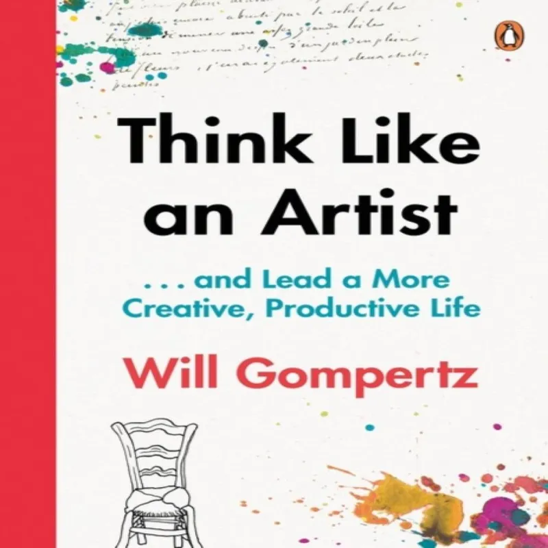 Penguin Books Ltd Think Like An Artist : . . . And Lead A More Creative, Productive Life