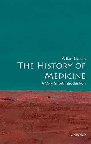 William Bynum The History of Medicine