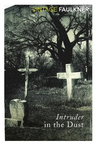 William Faulkner Intruder in the Dust