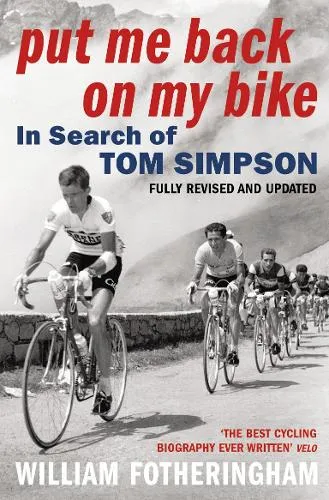 William Fotheringham Put Me Back on My Bike