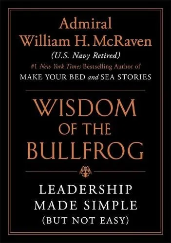 William H. McRaven Wisdom of the Bullfrog