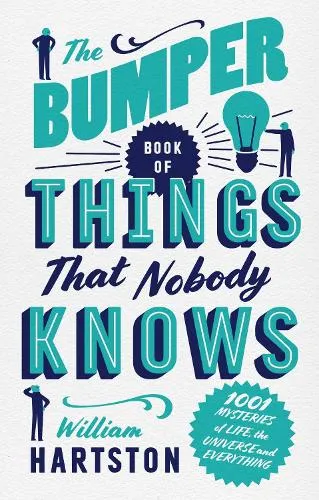 William Hartston The Bumper Book of Things That Nobody Knows