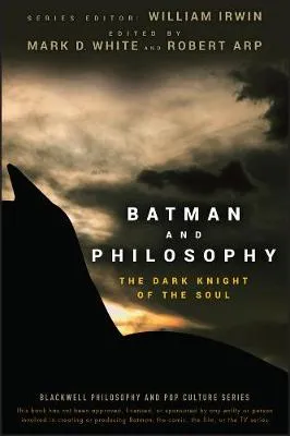 William Irwin Batman and Philosophy