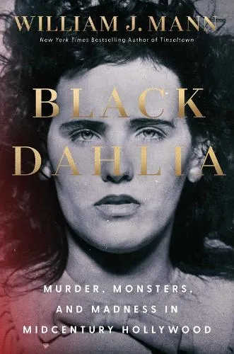 William J Mann Black Dahlia
