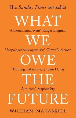 William MacAskill What We Owe The Future