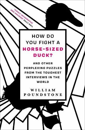 William Poundstone How Do You Fight a Horse-Sized Duck?
