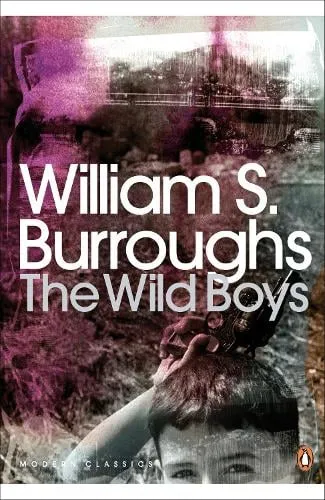 William S. Burroughs The Wild Boys