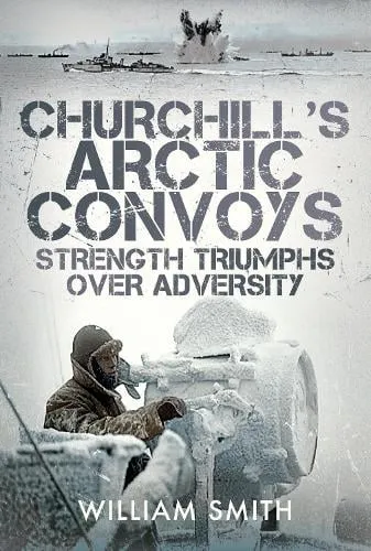 William Smith Churchill's Arctic Convoys