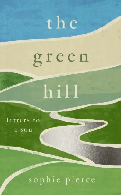 Wilton Square Books The Green Hill : Letters To A Son