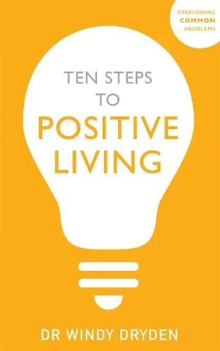 Windy Dryden Ten Steps to Positive Living