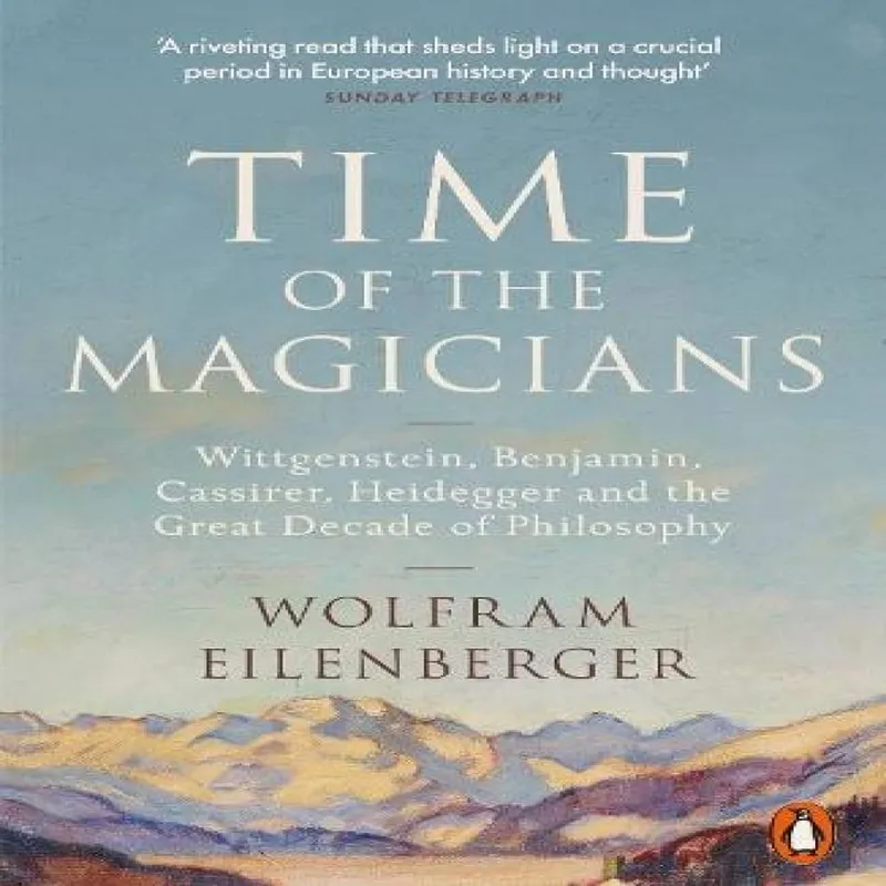 Wolfram Eilenberger Time of the Magicians