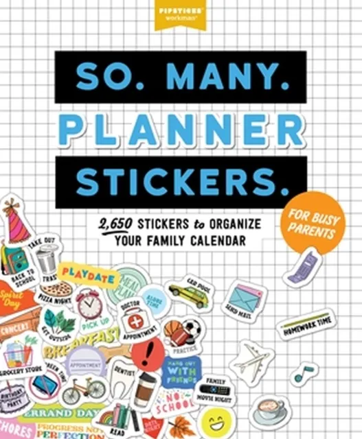 Workman Publishing So. Many. Planner Stickers. For Busy Parents : 2,650 Stickers To Organize Your Family Calendar