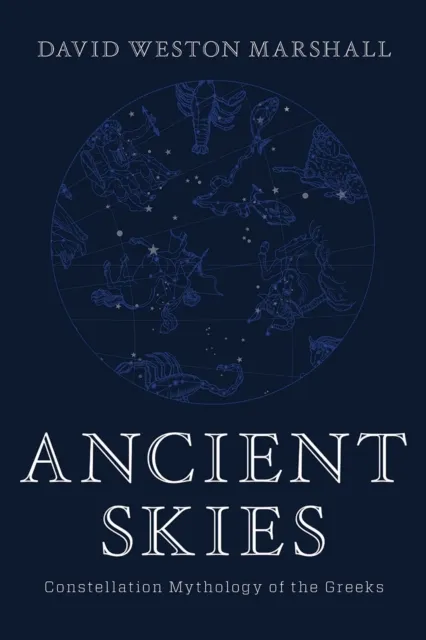 WW Norton & Co Ancient Skies : Constellation Mythology Of The Greeks