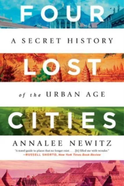 WW Norton & Co Four Lost Cities : A Secret History Of The Urban Age