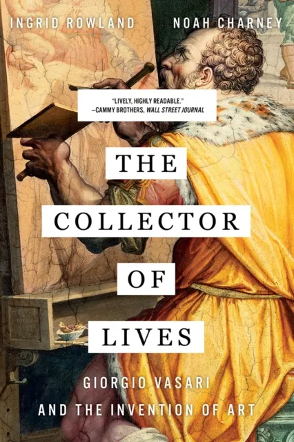 WW Norton & Co The Collector Of Lives : Giorgio Vasari And The Invention Of Art