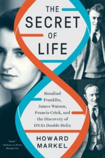 WW Norton & Co The Secret Of Life : Rosalind Franklin, James Watson, Francis Crick, And The Discovery Of Dna'S Double Helix