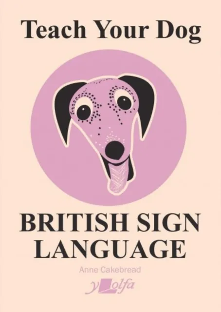 Y Lolfa Teach Your Dog British Sign Language