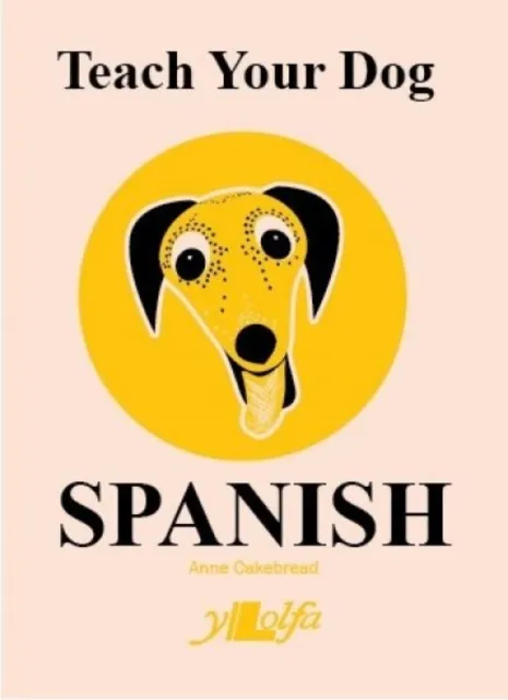 Y Lolfa Teach Your Dog Spanish