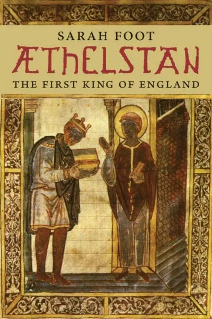 Yale University Press Aethelstan : The First King Of England