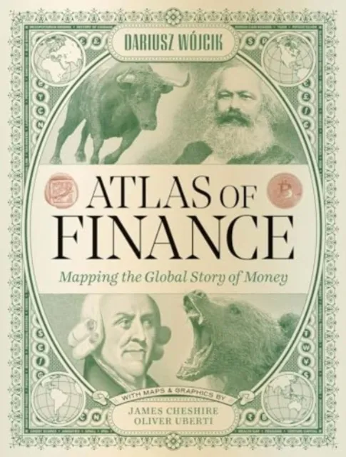 Yale University Press Atlas Of Finance : Mapping The Global Story Of Money