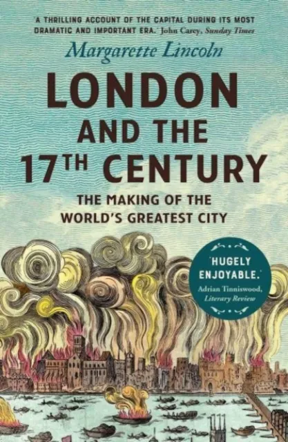 Yale University Press London And The Seventeenth Century : The Making Of The World'S Greatest City