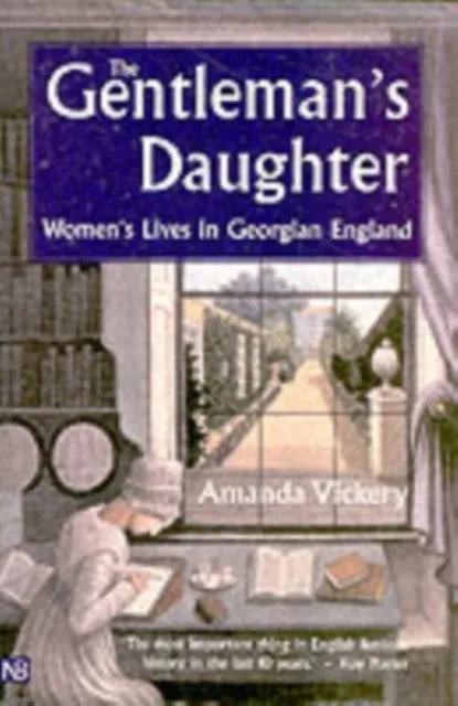 Yale University Press The Gentleman'S Daughter : Women'S Lives In Georgian England