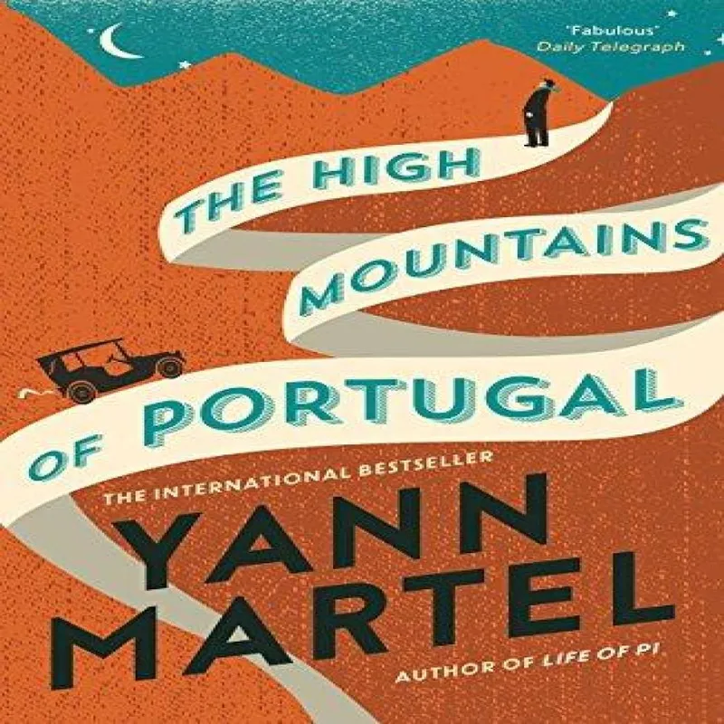 Yann Martel The High Mountains of Portugal