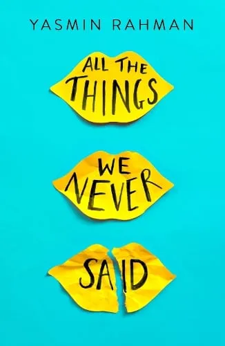 Yasmin Rahman All the Things We Never Said