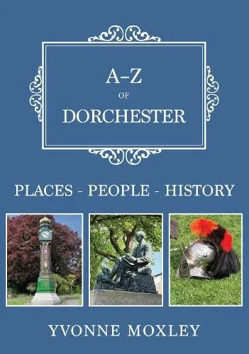 Yvonne Moxley A-Z of Dorchester