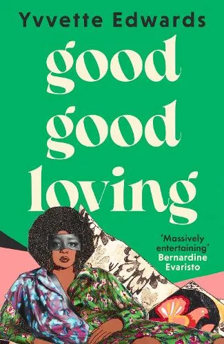 Yvvette Edwards Good Good Loving