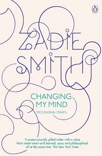 Zadie Smith Changing My Mind