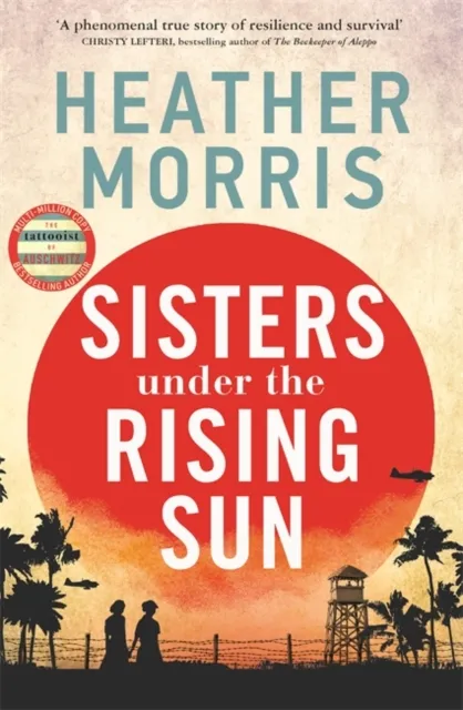 Zaffre Sisters under the Rising Sun: A powerful story from the author of The Tattooist of Auschwitz