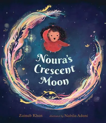Zainab Khan Noura's Crescent Moon: An Eid Story