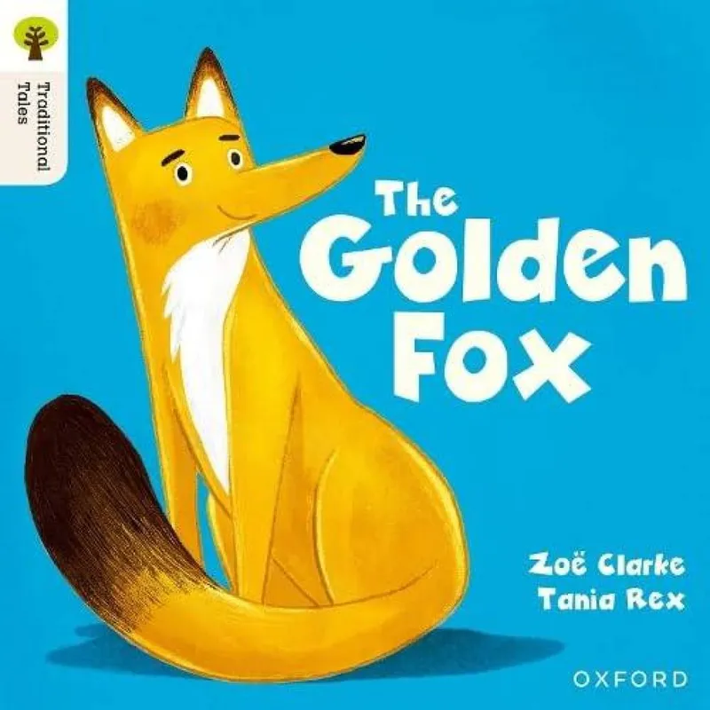 Zoe Clarke Oxford Reading Tree Traditional Tales: Level 5: The Golden Fox Multicolor
