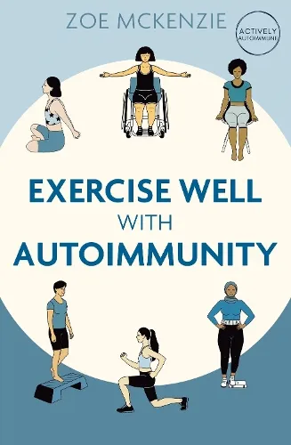 Zoe Mckenzie Exercise Well With Autoimmunity