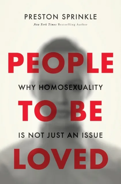 Zondervan People To Be Loved : Why Homosexuality Is Not Just An Issue
