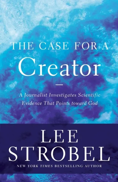 Zondervan The Case For A Creator : A Journalist Investigates Scientific Evidence That Points Toward God