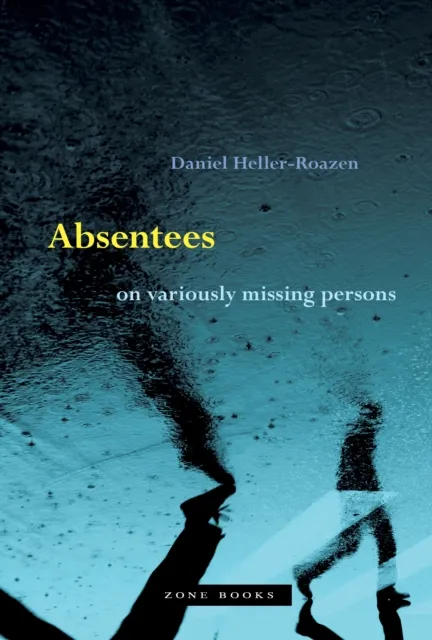 Zone Books Absentees – On Variously Missing Persons