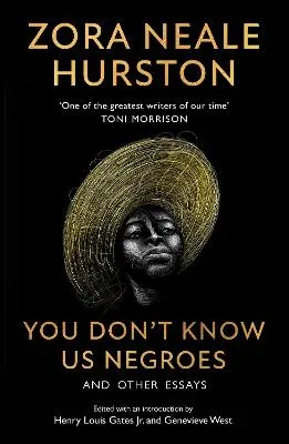 Zora Neale Hurston You Don’t Know Us Negroes and Other Essays