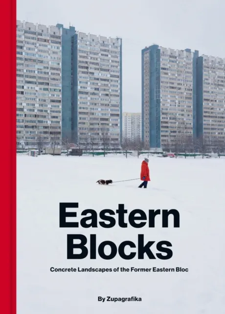 Zupagrafika Eastern Blocks : Concrete Landscapes Of The Former Eastern Bloc